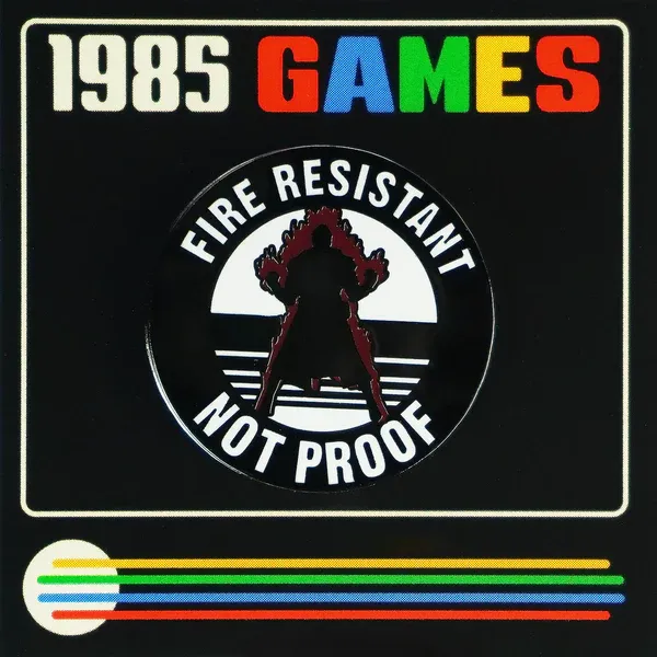 1985 Games: Pin - Fire Resistant, Not Proof